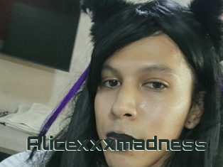 Alicexxxmadness