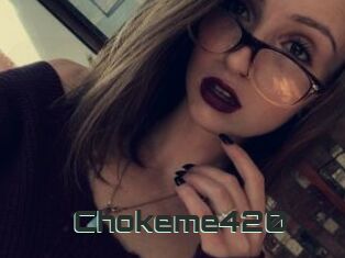 Chokeme420