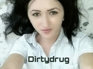 Dirtydrug