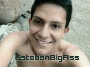 EstebanBigAss