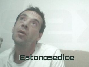 Estonosedice