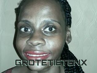 GROTETIETENX