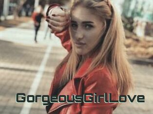 GorgeousGirlLove