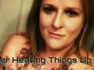 Heather_Heating_Things_Up