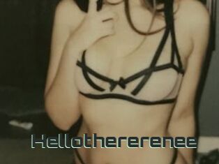 Hellothererenee