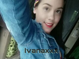 Ivanaxxx