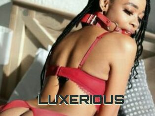 LUXERIOUS