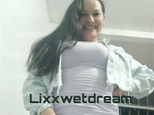 Lixxwetdream