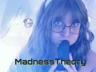 MadnessTheory