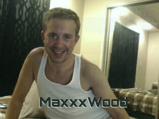 MaxxxWood