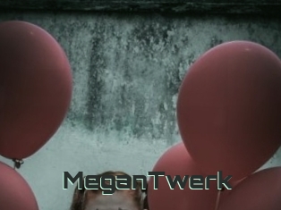 MeganTwerk