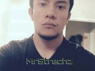 MrStrechz