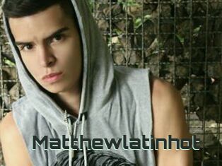 Matthewlatinhot