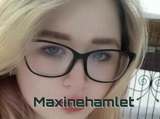 Maxinehamlet