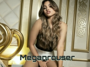 Meganrouser