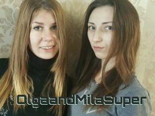 OlgaandMilaSuper