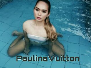 PaulinaVuitton