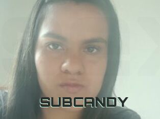 SUBCANDY