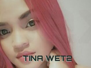 TINA_WET2