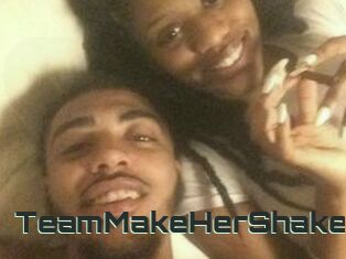 TeamMakeHerShake