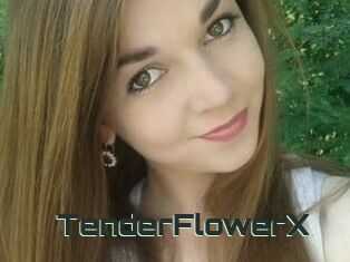 TenderFlowerX