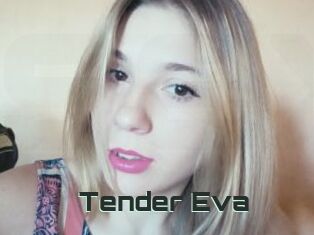 Tender_Eva