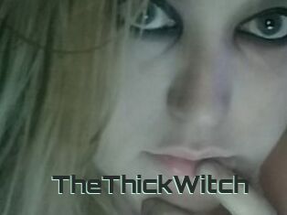 TheThickWitch