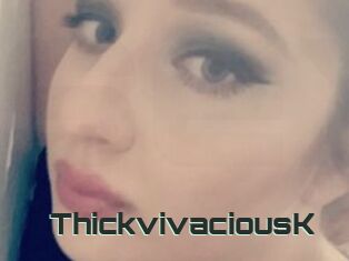 ThickvivaciousK