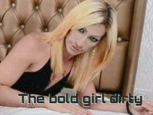 The_bold_girl_dirty