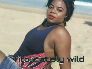 Titoliciously_wild