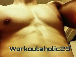 Workoutaholic23