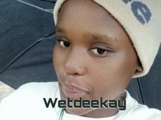 Wetdeekay